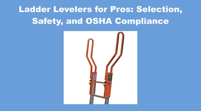 Ladder Levelers for Pros: Selection, Safety, and OSHA Compliance