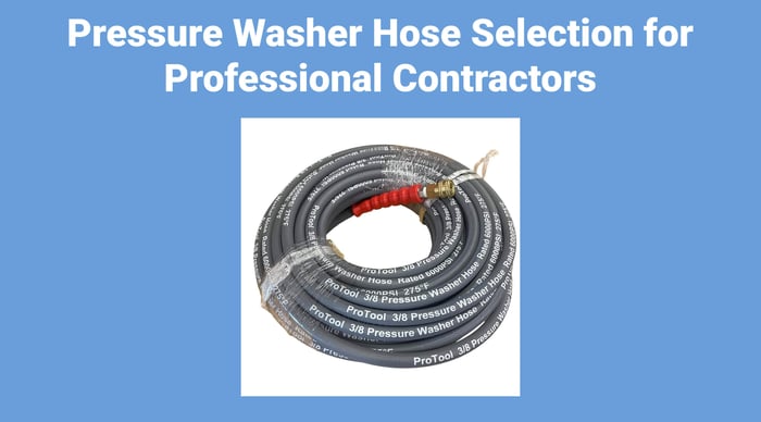 Pressure Washer Hose Selection for Professional Contractors
