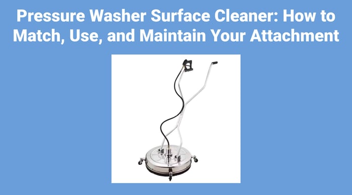 Pressure Washer Surface Cleaner: How to Match, Use, and Maintain Your Attachment
