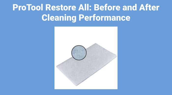 ProTool Restore All: Before and After Cleaning Performance