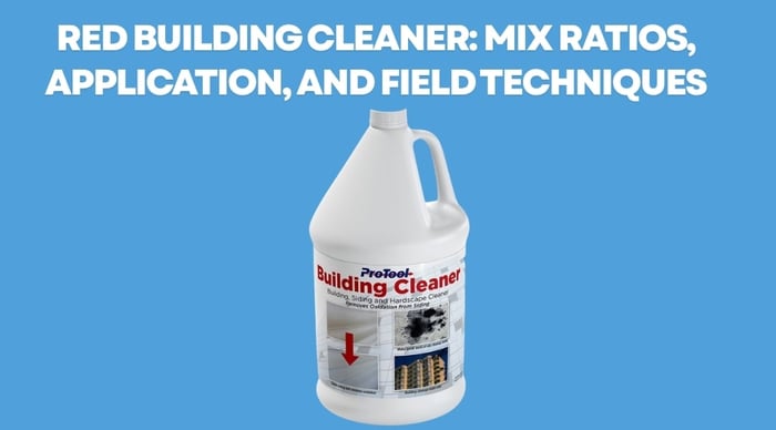 Red Building Cleaner: Mix                     Ratios, Application, and Field Techniques
