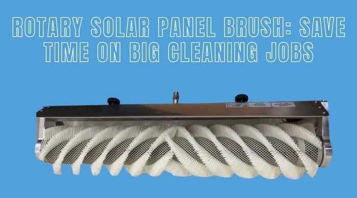 Rotary Solar Panel Brush: Save Time On Big Cleaning Jobs