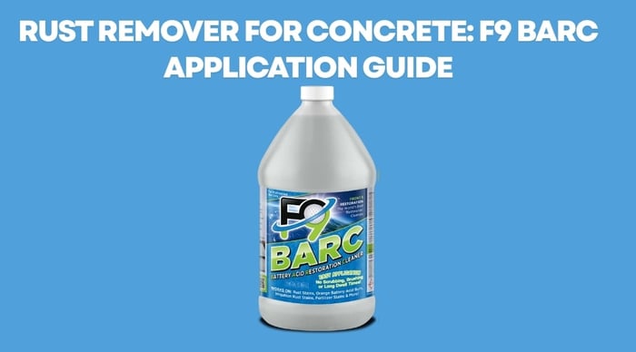 Rust Remover for Concrete: F9 BARC Application Guide