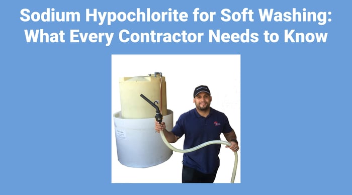 Sodium Hypochlorite for Soft Washing: What Every Contractor Needs to Know