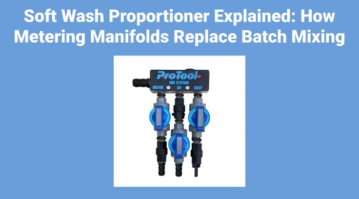 Soft Wash Proportioner Explained: How Metering Manifolds Replace Batch Mixing