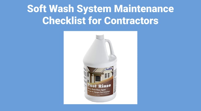 Soft Wash System Maintenance Checklist for Contractors