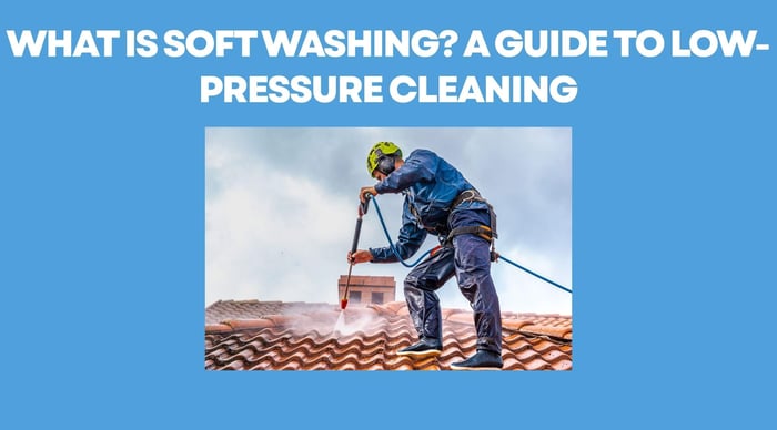 What Is Soft Washing? A Guide to Low-Pressure Cleaning