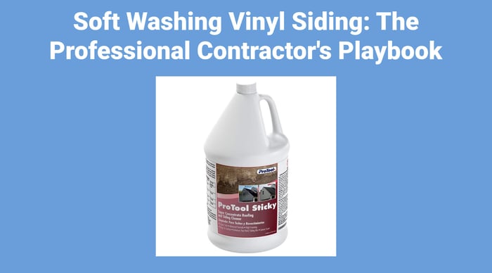 Soft Washing Vinyl Siding: The Professional Contractor's Playbook