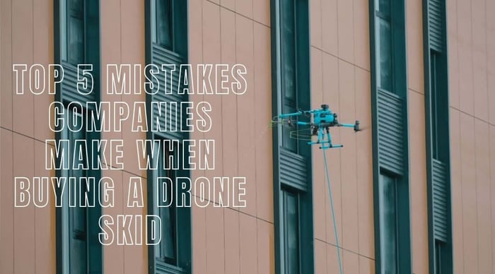 Top 5 Mistakes Companies Make When Buying a Drone Skid