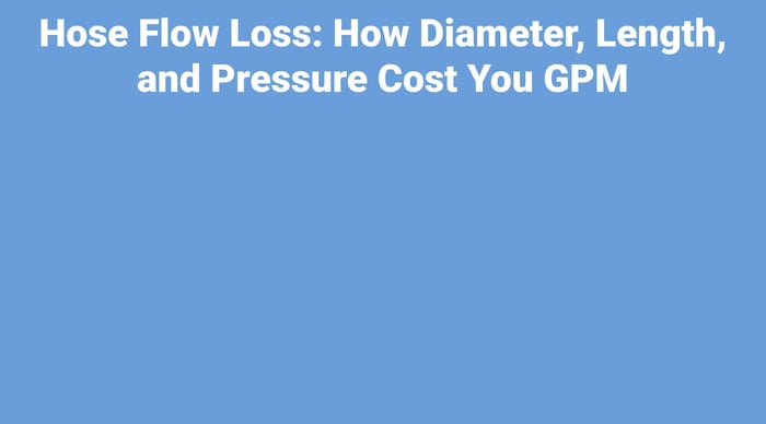 Hose Flow Loss: How Diameter, Length, and Pressure Cost You GPM