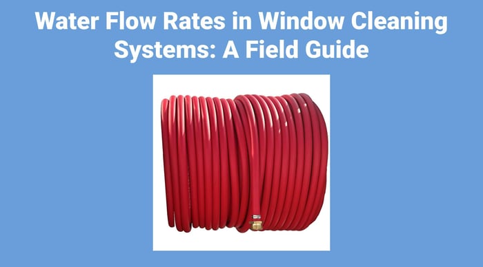 Water Flow Rates in Window Cleaning Systems: A Field Guide
