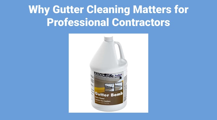 Why Gutter Cleaning Matters for Professional Contractors