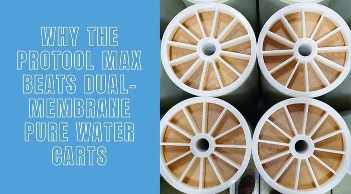Why the ProTool MAX Beats Dual-Membrane Pure Water Carts