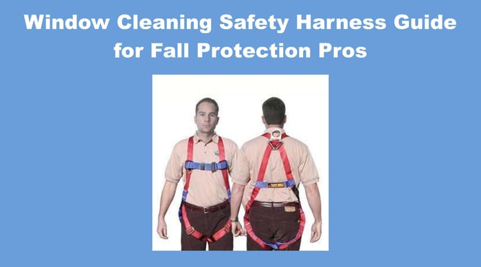 Window Cleaning Safety Harness Guide for Fall Protection Pros
