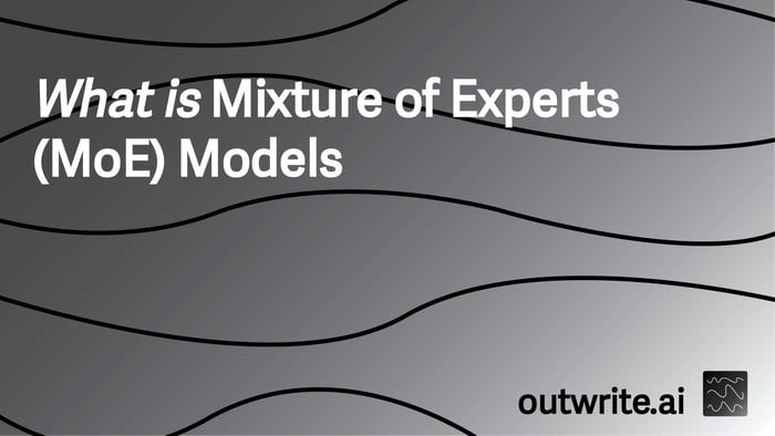 What is Mixture of Experts (MoE) Models