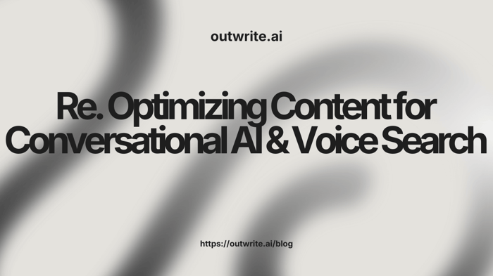 Optimizing Content for Conversational AI & Voice Search