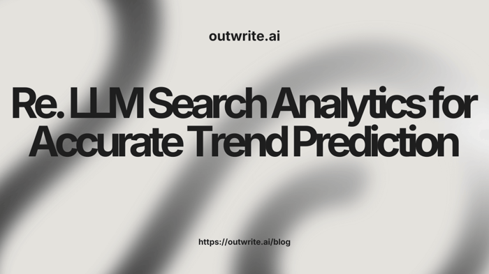 LLM Search Analytics for Accurate Trend Prediction