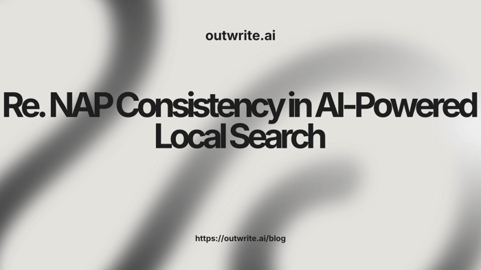 NAP Consistency in AI-Powered Local Search