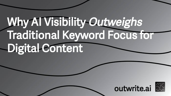 Why AI Visibility Outweighs Traditional Keyword Focus for Digital Content
