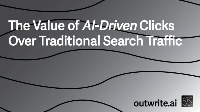 The Value of AI-Driven Clicks Over Traditional Search Traffic