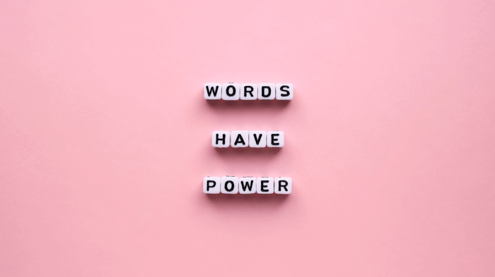 Power of your words