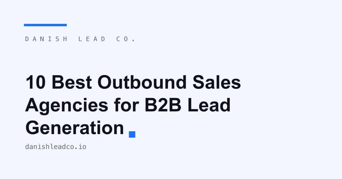 10 Best Outbound Sales Agencies for B2B Lead Generation