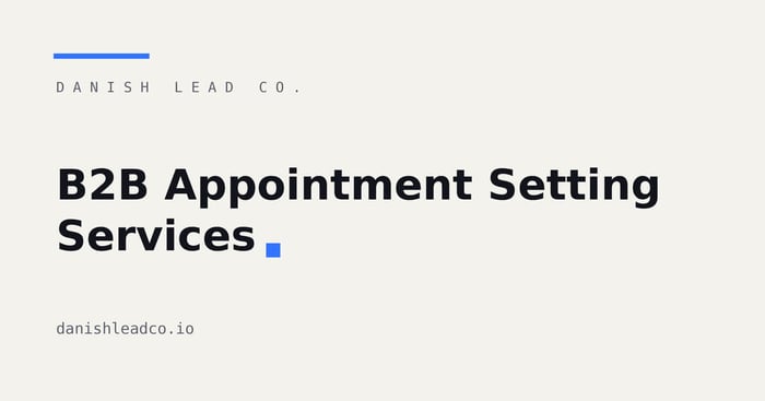 B2B Appointment Setting Services: What You Actually Get