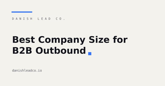 Best Company Size for B2B Outbound: What the Data Shows