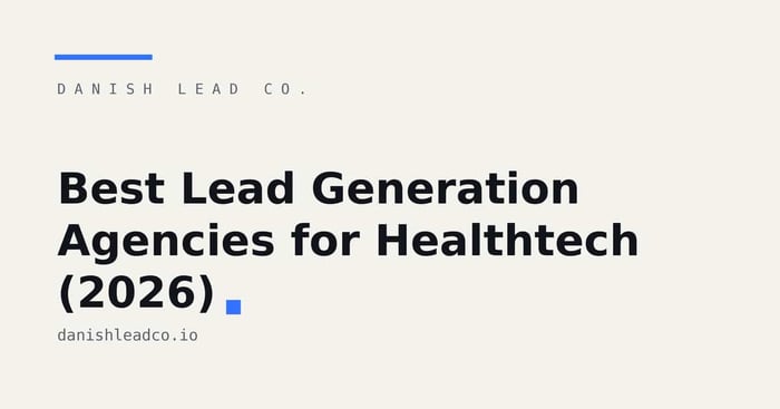 Best Lead Generation Agencies for Healthtech (2026)