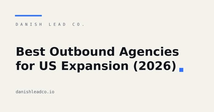 Best Outbound Agencies for US Expansion (2026)