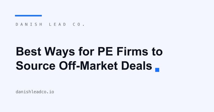 Best ways for PE firms to source off-market deals.
