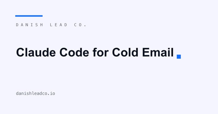 Claude Code for Cold Email: How We Build Campaigns
