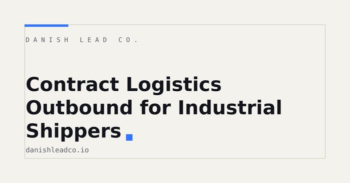 Contract Logistics Outbound for Industrial Shippers