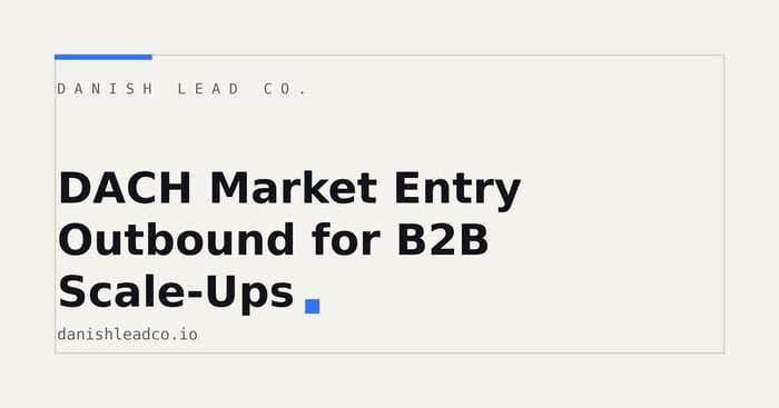 DACH Market Entry Outbound for B2B Scale-Ups