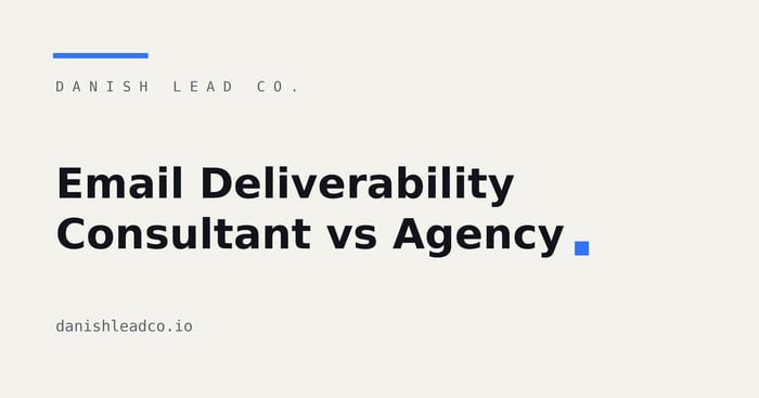Email Deliverability Consultant vs Agency: Which Fixes It