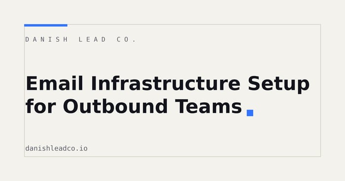 Email Infrastructure Setup for Outbound Teams