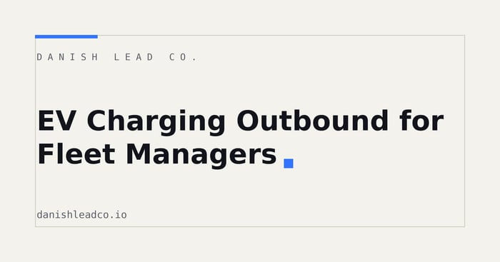 EV Charging Outbound for Fleet Managers: A Vendor Playbook