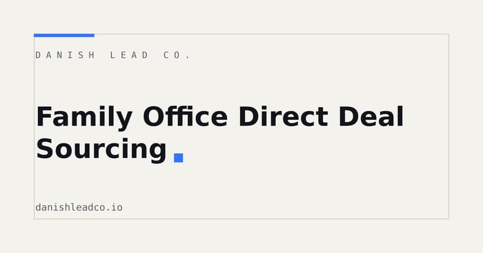 Family Office Direct Deal Sourcing: An Outbound Playbook