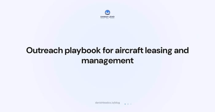Outreach playbook for aircraft leasing and management