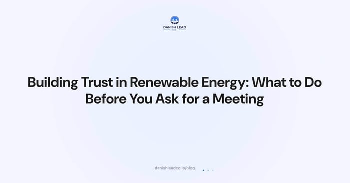 Building Trust in Renewable Energy: What to Do Before You Ask for a Meeting