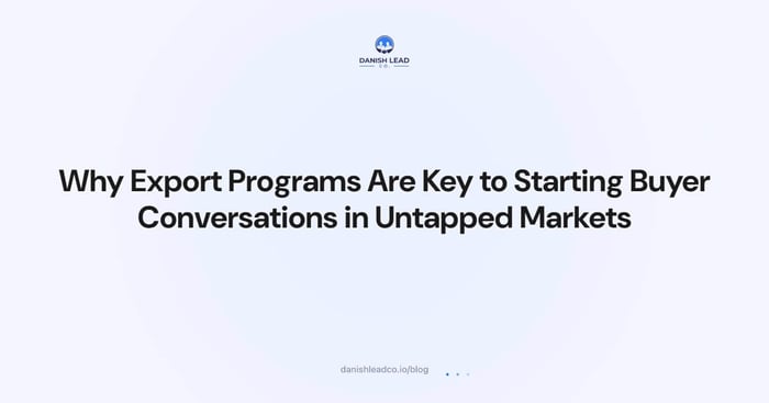 Why Export Programs Are Key to Starting Buyer Conversations in Untapped Markets