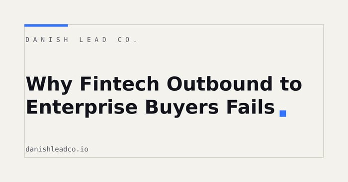 Why Fintech Outbound to Enterprise Buyers Fails