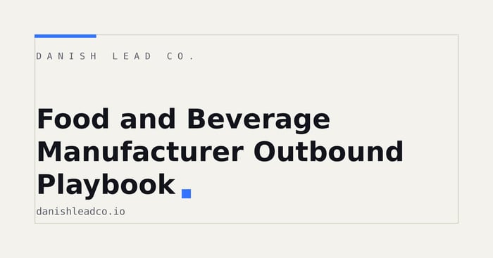 Food and Beverage Manufacturer Outbound Playbook