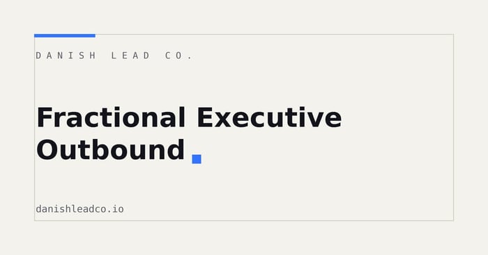 Fractional Executive Outbound: A System for New Client Work