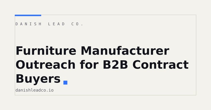Furniture Manufacturer Outreach for B2B Contract Buyers