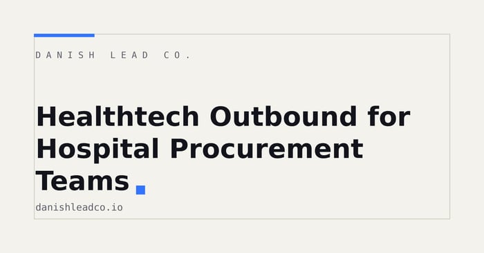 Healthtech Outbound for Hospital Procurement Teams