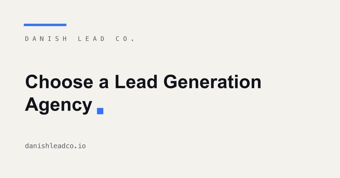Choose a Lead Generation Agency: What to Check First