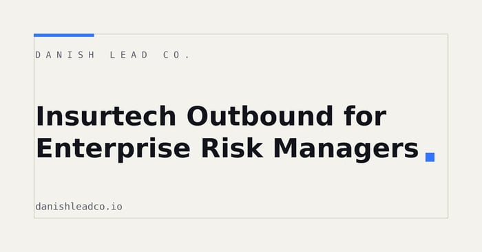Insurtech Outbound for Enterprise Risk Managers