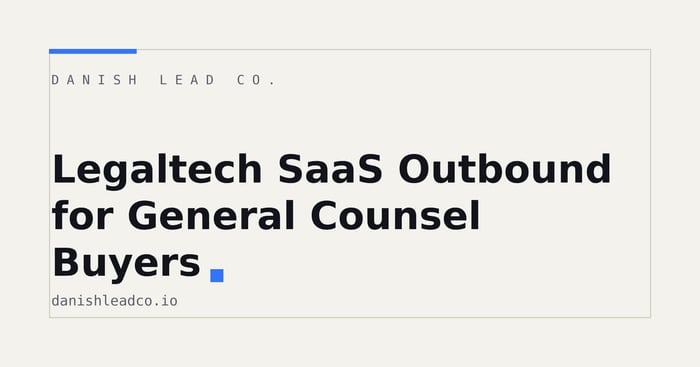Legaltech SaaS Outbound for General Counsel Buyers