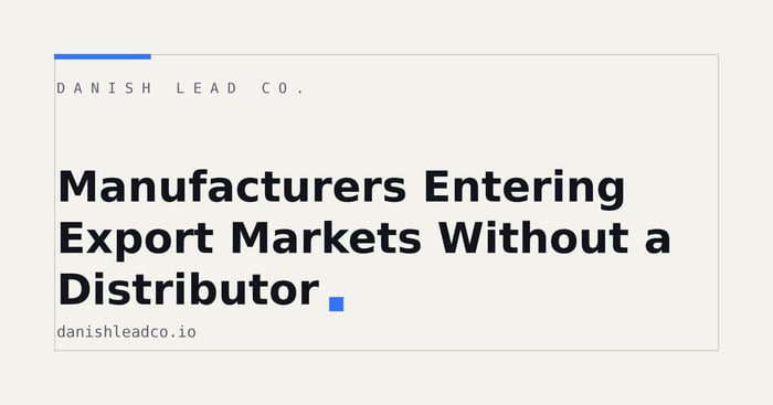 Manufacturers Entering Export Markets Without a Distributor
